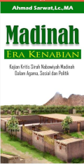 Madinah Era Kenabian : Kajian Kritis Sirah Nabawiyah Madinah dalam Agama, Sosial dan Politik tahun 2018