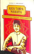 Raja tanpa mahkota : sebuah biografi pemikiran tjokroaminoto tahun 2020