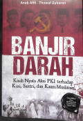 Banjir darah: kisah nyata aksi PKI terhadap kiai, santri, dan kaum muslimin tahun 2020 (cetakan 4)