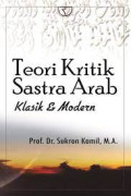 Teori kritik sastra arab : klasik dan modern tahun 2012