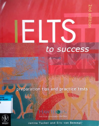 Ielts to success : preparation tips and practice tests tahun 2002