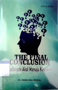 The final conclusion : petualangan akal menuju keyakinan tahun 2015