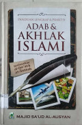 Panduan lengkap & praktis adab & akhlak islami : berdasarkan al-Qur'an & as-Sunnah tahun 2015