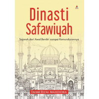 Dinasti safawiyah : sejarah dari awal berdiri sampai kemundurannya tahun 2024