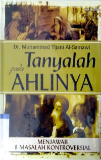 Tanyalah pada ahlinya menjawab 8 masalah kontroversial