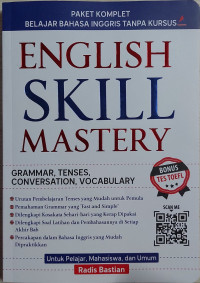 English skill mastery  grammar, tenses, conversation, vocabulary : paket komplet belajar bahasa Inggris tanpa kursus tahun 2024
