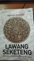 Lawang seketeng : mengeja arkeologi islam di jawa tahun 2020
