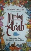 Mitologi arab : kepercayaan kuno bangsa arab sebelum islam tahun 2024