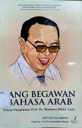Sang begawan bahasa arab: potret perjalanan prof. dr. bustami abdul gani tahun 2013