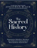 The Sacred History: Bagaimana malaikat, mistikus, dan kekuatan supranatural menciptakan sejarah kita.