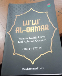 Lu'lu' al-qamar : nazam tauhid karya kiai achmad qusyairi (1894 - 1972) tahun 2024