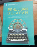 Penulisan sejarah : modul bimbingan teknis tenaga bidang kesejarahan bagi penulis sejarah tahun 2020