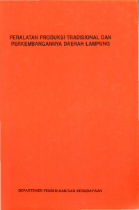 Peralatan produksi tradisional dan perkembangannya daerah lampung tahun 1993