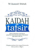 Kaidah tafsir : syarat, ketentuan dan aturan yang patut anda ketahui dalam memahami ayat-ayat al-qur'an tahun 2013