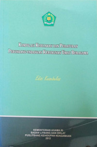 Komplikasi kebijakan dan peraturan perundang-undangan kerukunan umat beragama tahun 2012