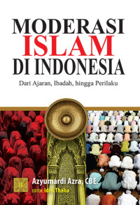 Moderasi islam di indonesia : dari ajaran, ibadah, hingga perilaku tahun 2020