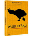 Muslim bali : mencari kembali harmoni yang hilang tahun 2014