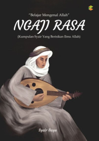 Ngaji rasa: kumpulan syair yang berisikan ilmu allah tahun 2024