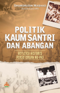 Politik kaum santri dan abangan: refleksi historis perseteruan nu-pki tahun 2021