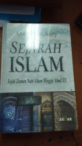 Sejarah islam : sejak zaman nabi adam hingga abad xx tahun 2003
