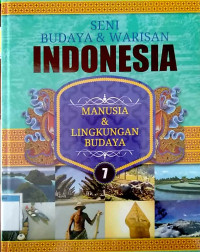 Seni budaya & warisan Indonesia : manusia & lingkungan budaya