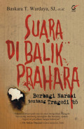 Suara di balik prahara : berbagi narasi tentang tragedi '65